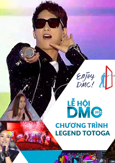 Lễ hội DMC 2016: Chương tr&igrave;nh Legend Totoga